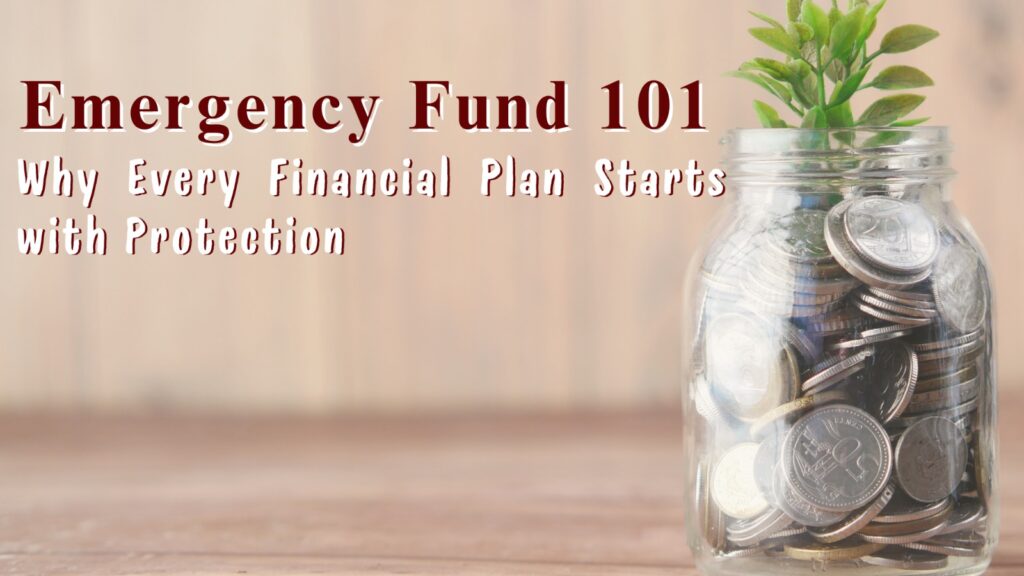 Emergency Fund 101: Why Every Financial Plan Must Start with Protection